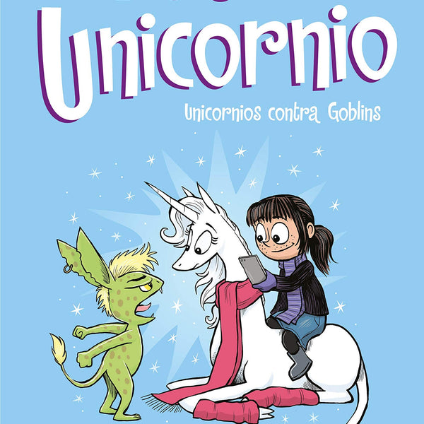 UNICORNIOS CONTRA GOBLINS (CLOE Y SU UNICORNIO 3)