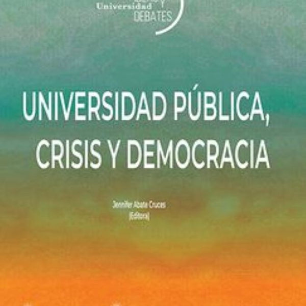 UNIVERSIDAD PUBLICA CRISIS Y DEMOCRACIA