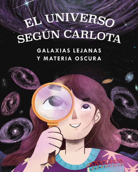 EL UNIVERSO SEGÚN CARLOTA. GALAXIAS LEJANAS Y MATERIA OSCURA