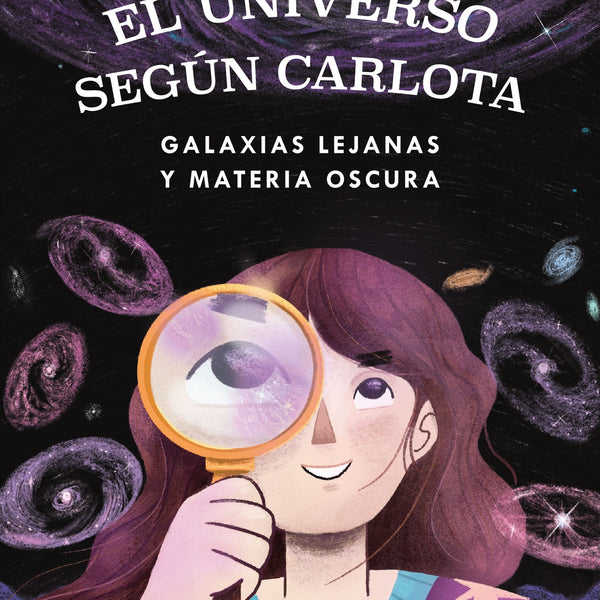 EL UNIVERSO SEGÚN CARLOTA. GALAXIAS LEJANAS Y MATERIA OSCURA