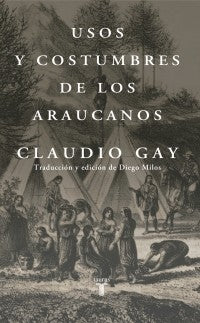 USOS Y COSTUMBRES DE LOS ARAUCANOS