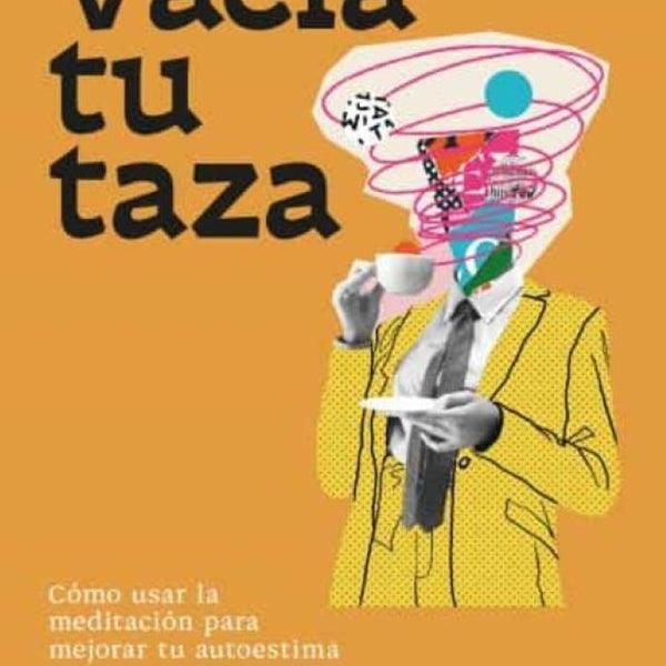 VACÍA TU TAZA