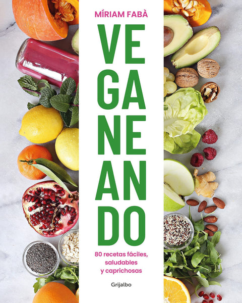 VEGANEANDO. COCINA VEGANA CAPRICHOSA