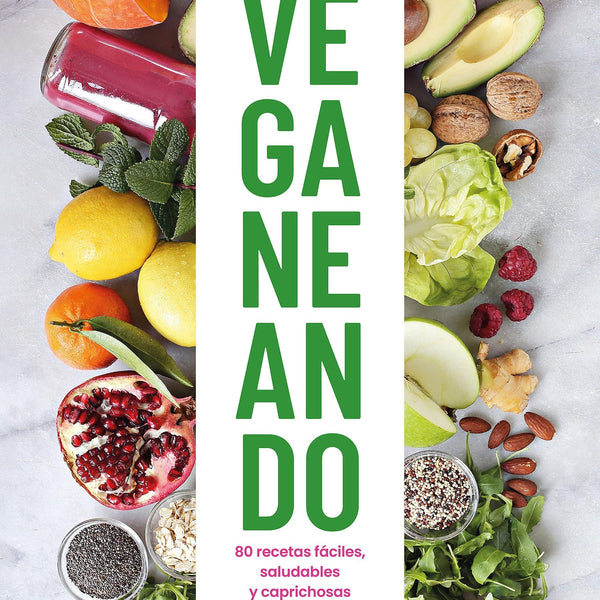 VEGANEANDO. COCINA VEGANA CAPRICHOSA
