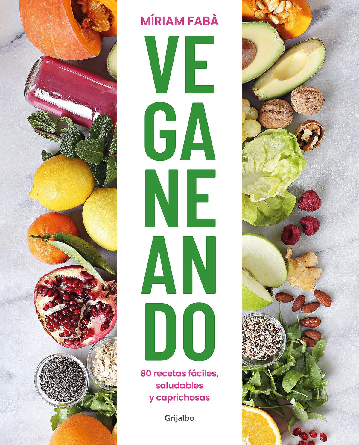 VEGANEANDO. COCINA VEGANA CAPRICHOSA