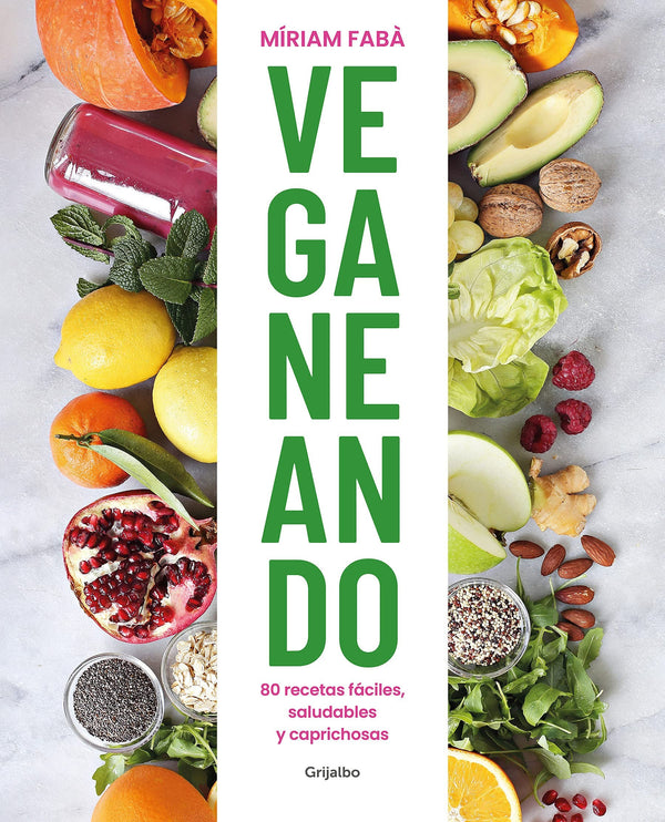 VEGANEANDO. COCINA VEGANA CAPRICHOSA