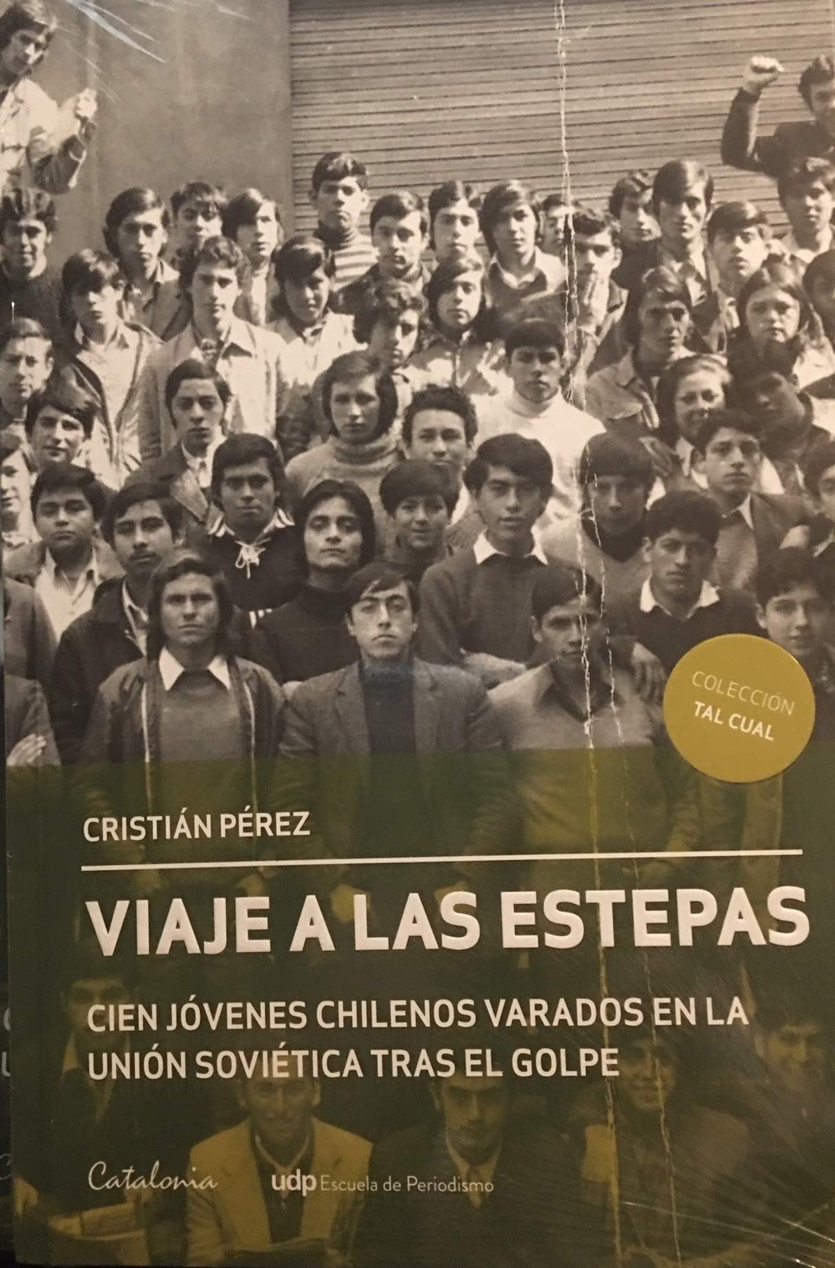 VIAJE A LAS ESTEPAS. Cien Jovenes Chilenos Varados En La Union Sovieti