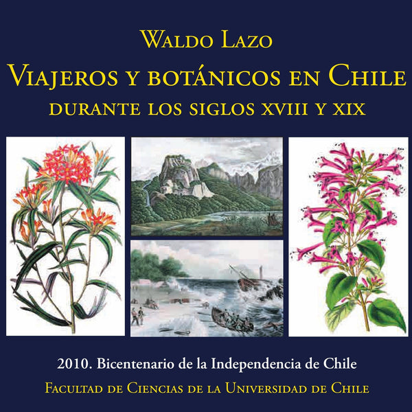 VIAJEROS Y BOTANICOS EN CHILE DURANTE LOS SIGLOS XVIII Y XIX