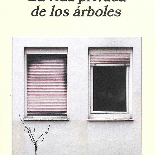LA VIDA PRIVADA DE LOS ARBOLES