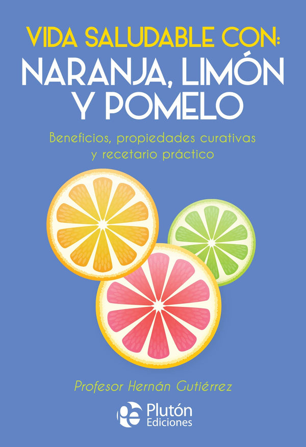 VIDA SALUDABLE CON NARANJA LIMON Y POMELO