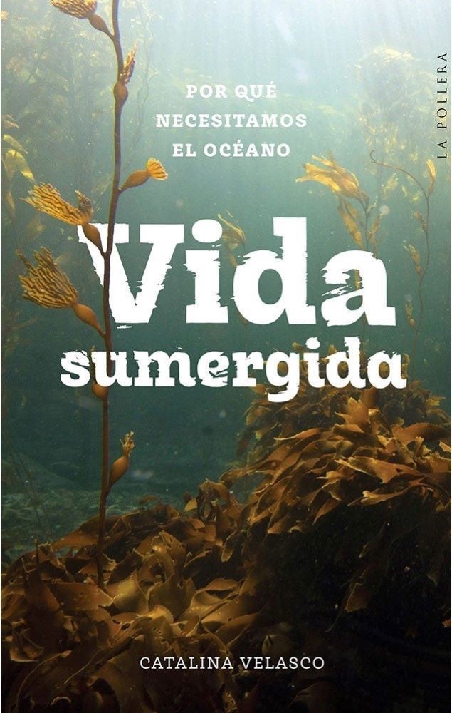 VIDA SUMERGIDA. POR QUE NECESITAMOS EL OCEANO
