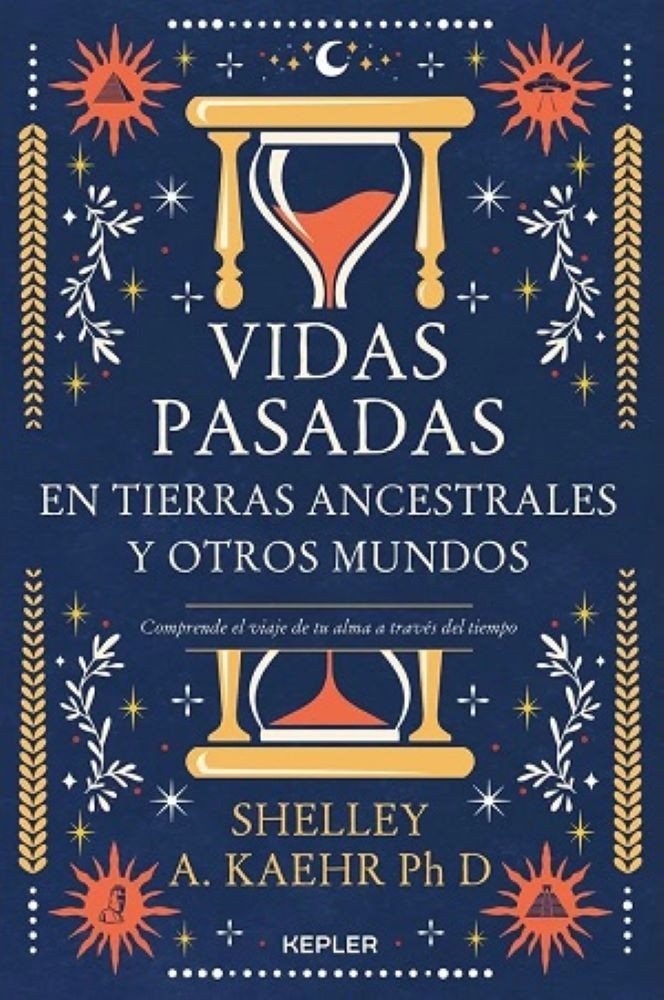 VIDAS PASADAS EN TIERRAS ANCESTRALES Y OTROS MUNDOS