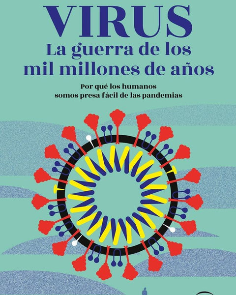 VIRUS. LA GUERRA DE LOS MIL MILLONES DE AÑOS