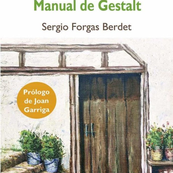 VIVIR AQUÍ Y AHORA, MANUAL DE GESALT