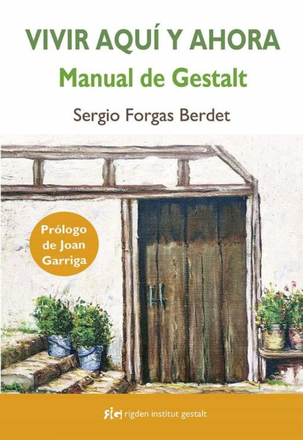 VIVIR AQUÍ Y AHORA, MANUAL DE GESALT