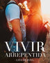 VIVIR ARREPENTIDA