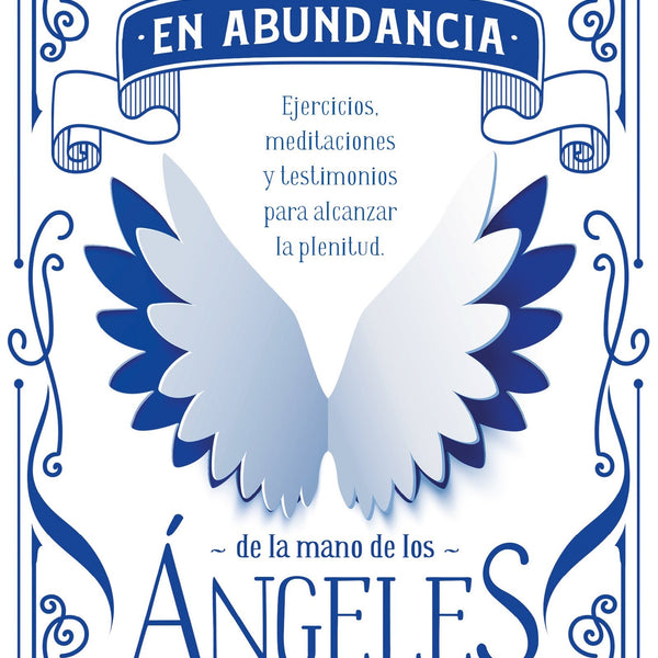 VIVIR EN ABUNDANCIA DE LA MANO DE LOS ANGELES