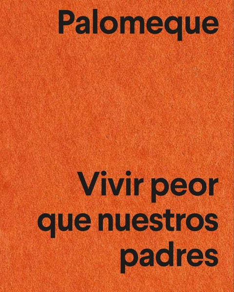 VIVIR PEOR QUE NUESTROS PADRES