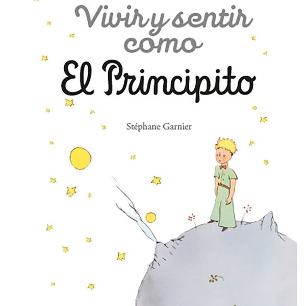 VIVIR Y SENTIR COMO EL PRINCIPITO