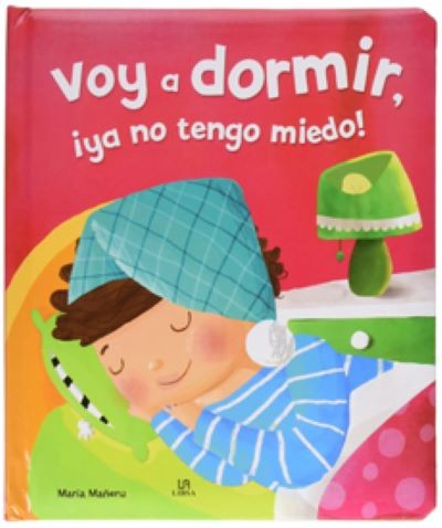 VOY A DORMIR, YA NO TENGO MIEDO! - YA SOY MAYOR