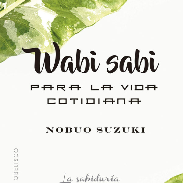 WABI SABI PARA LA VIDA COTIDIANA