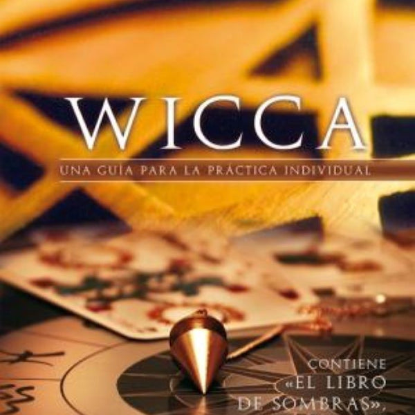 WICCA UNA GUIA PARA LA PRACTICA INDIVIDUAL