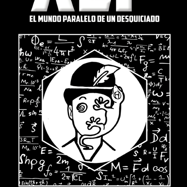 XLP EL MUNDO PARALELO DE UN DESQUICIADO