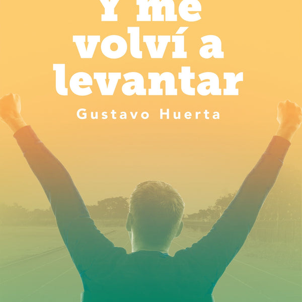 Y ME VOLVI A LEVANTAR