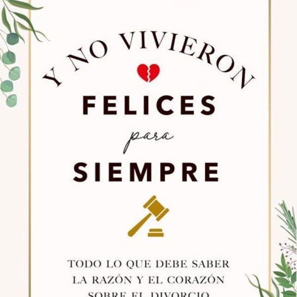 Y NO VIVIERON FELICES PARA SIEMPRE