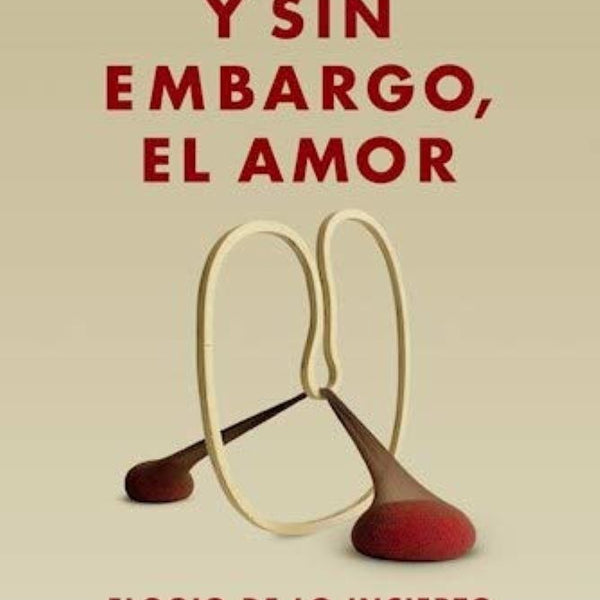 Y SIN EMBARGO EL AMOR