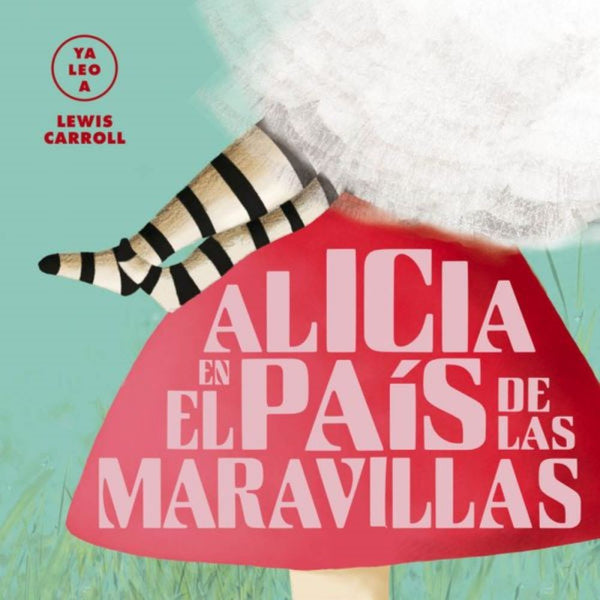 YA LEO A ALICIA EN EL PAÍS DE LAS MARAVILLAS