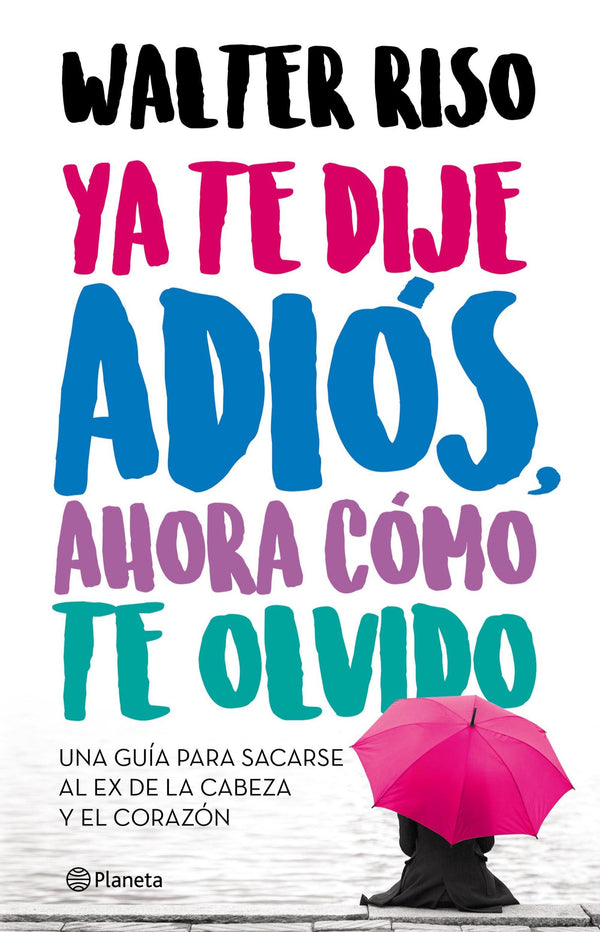 YA TE DIJE ADIOS Y AHORA COMO TE OLVIDO