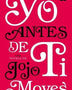 YO ANTES DE TI - JOJO MOYES