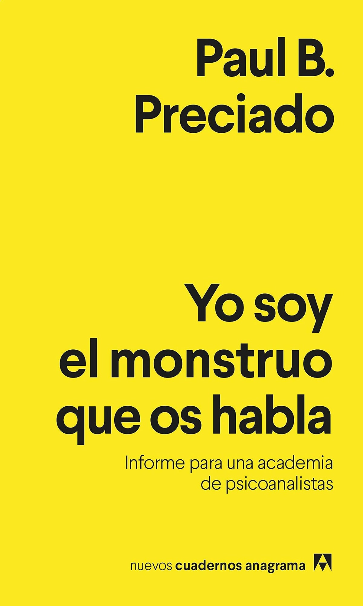 YO SOY EL MONSTRUO QUE OS HABLA: INFORME PARA UNA ACADEMIA DE PSICOANALISTAS
