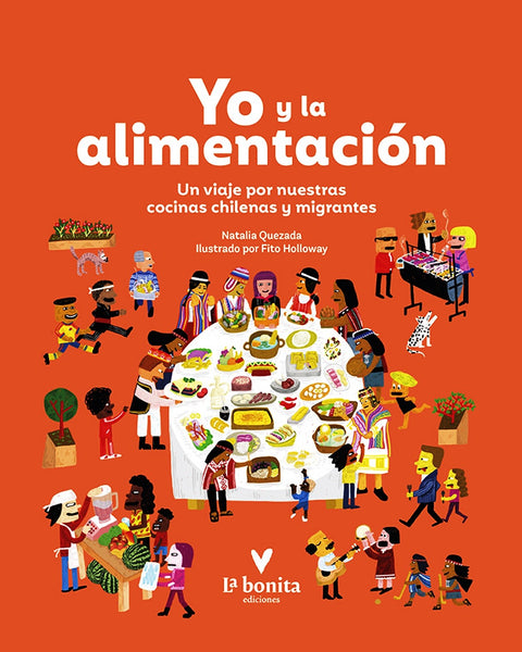 YO Y LA ALIMENTACION: UN VIAJE POR NUESTRAS COCINAS CHILENAS Y MIGRANTES