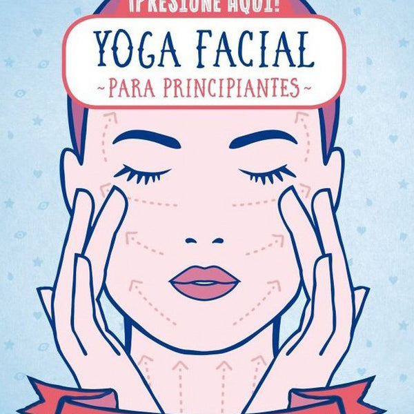 YOGA FACIAL PARA PRINCIPIANTES - presione aqui