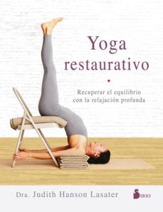 YOGA RESTAURATIVO: RECUPERAR EL EQUILIBRIO CON LA RELAJACION PROFUNDA