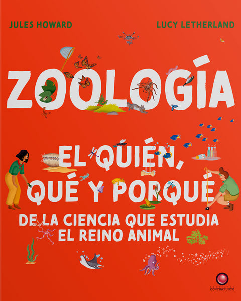 ZOOLOGIA. El quien, que y porque de la ciencia que estudia el reino animal
